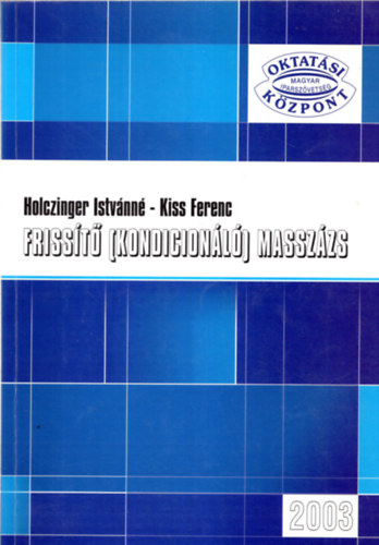 Holczinger Istvnn; Kiss Ferenc - Frisst (kondicionl) masszzs