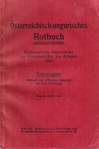 sterreichisch-ungarisches Rotbuch: Diplomatische Aktenstcke zur Vorgeschichte des Krieges 1914