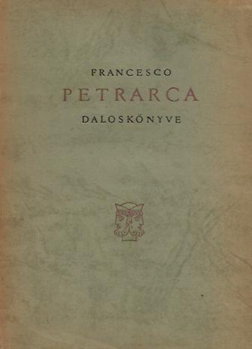 Francesco Petrarca - Francesco Petrarca dalosk�nyve