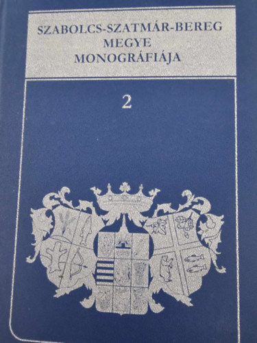 Dr.  Frisnyk Sndor (szerk.) - Szabolcs-Szatmr-Bereg megye monogrfija 2.