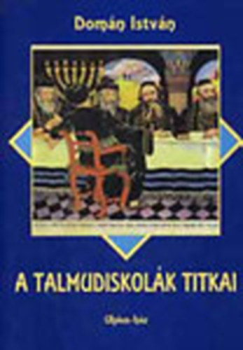 Dom�n Istv�n - A Talmudiskol�k titkai