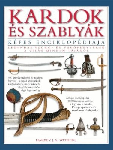 Harvey J. S. Withers - Kardok �s szably�k k�pes enciklop�di�ja