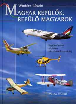 Winkler L�szl� - Magyar rep�l�k, rep�l� magyarok