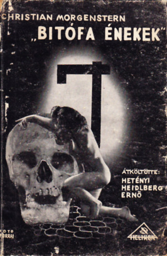 Christian Morgenstern - "Bit�fa �nekek"