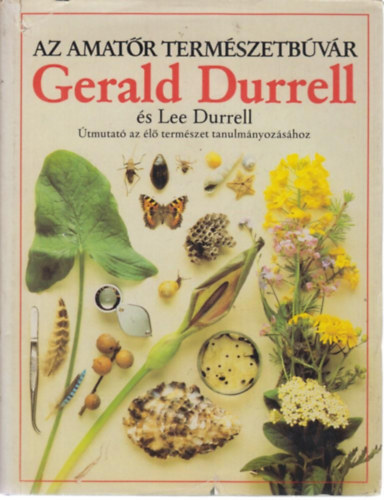 Gerald Durrell - Az amatőr természetbúvár
