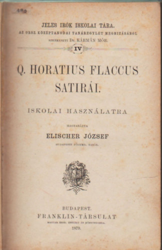 Dr. Boros Gbor  Elischer Jzsef (szerk.) - 1. Q. Horatius Flaccus satiri- iskolai hasznlatra , 2. Dr. Boros Gbor: Szemelvnyek  a grg lantos kltszet remekeibl