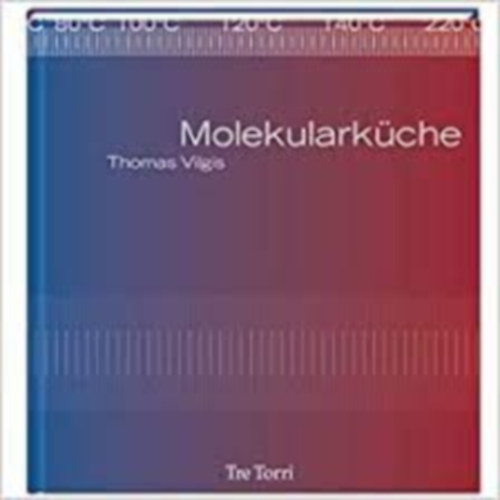 Thomas Vilgis - Molekulrkche-Das Kochbuch