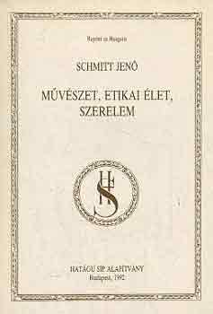 Schmitt Jen - Mvszet, etikai let, szerelem
