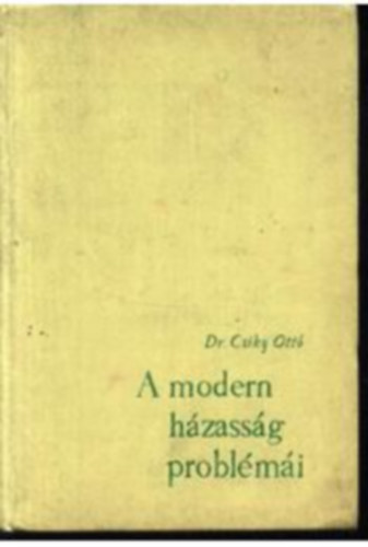 Csiky Ott - A modern hzassg problmi