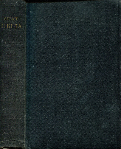 Kroli Gspr  (ford.) - Szent Biblia azaz: Istennek  s j testamentomban foglaltatott egsz Szent rs