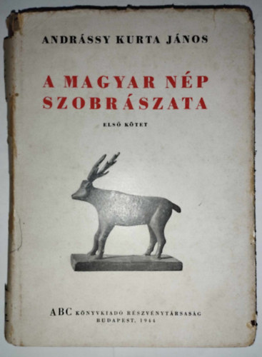 Andrssy Kurta Jnos - A magyar np szobrszata I.