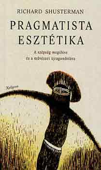 Richard Shusterman - Pragmatista eszt�tika