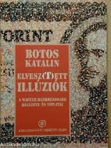 Botos Katalin - Elvesz(t)ett ill�zi�k
