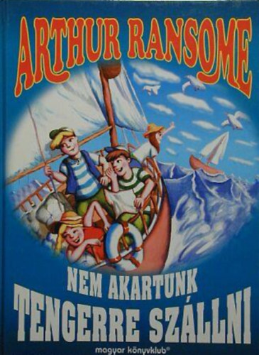 Arthur Ransome - Nem akartunk tengerre szállni
