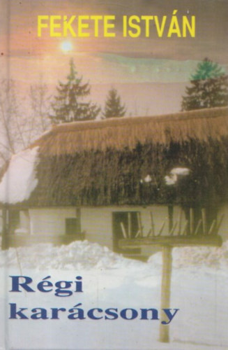 Fekete Istv�n - R�gi kar�csony