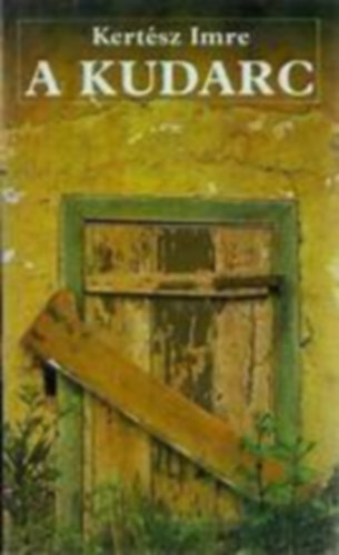 Kertész Imre - A Kudarc + Felszámolás