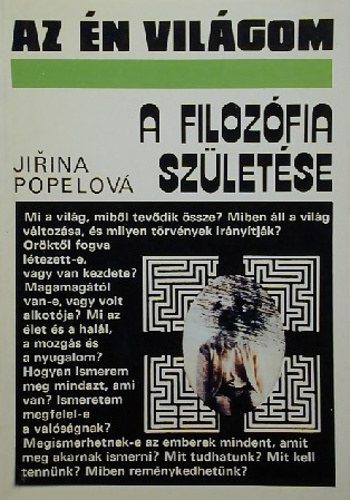 Hegyvri Franciska  Jirina Popelov (szerk.), Lng Ptern (ford.), Krtvlyessy Klra (lektor), Simon Endre (lektor) - A filozfia szletse (Az n vilgom)