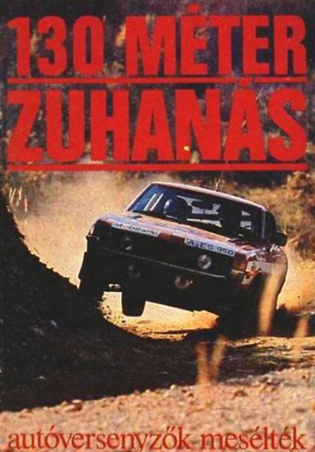 Fekete K�lm�n - 130 m�ter zuhan�s (aut�versenyz�k mes�lt�k)