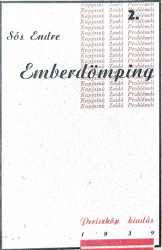 Ss Endre - Emberdmping - Az eviani konferencia s a zsid kivndorlk vilgproblmja. Napjaink zsid problmi 2.