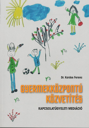 Dr. Kardos Ferenc - Gyermekk�zpont� k�zvet�t�s - Kapcsolat�gyeleti medi�ci�