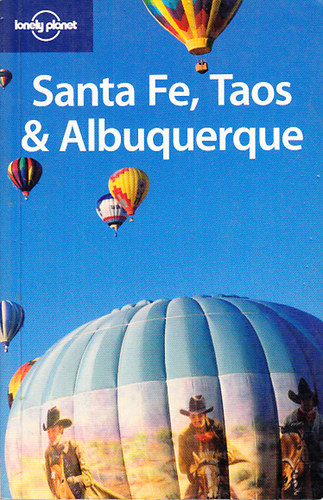 Kim Grant - Santa Fe, Taos and Albuquerque (Lonely Planet)