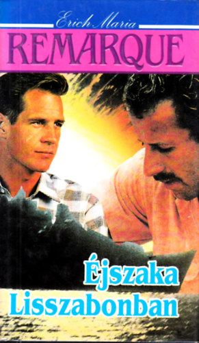 Erich Maria Remarque - �jszaka Lisszabonban