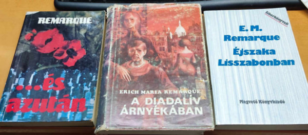 Erich Maria Remarque - 3 db Erich Maria Remarque: ...s azutn + A diadalv rnykban + jszaka Lisszabonban