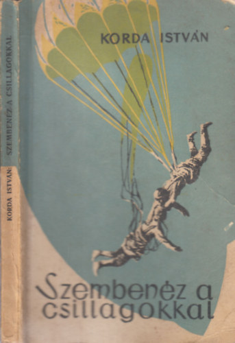 Korda Istv�n - Szemben�z a csillagokkal
