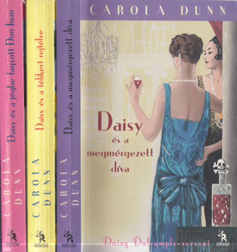 Carola Dunn - 3 db. Daisy Dalrymple: Daisy és a jégbe fagyott Don Juan + Daisy és a télikert rejtélye + Daisy és a megmérgezett díva