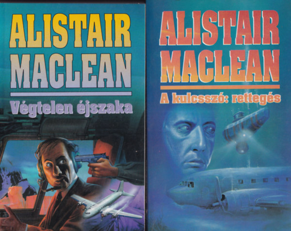 Alistair MacLean - 2 db. krimi (Végtelen éjszaka + A kulcsszó: rettegés)