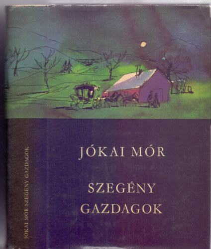 Jkai Mr - Szegny gazdagok (Illusztrlt - Zsoldos Vera rajzaival)