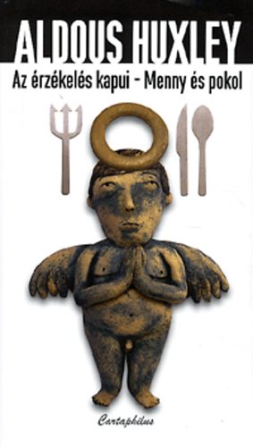 Aldous Huxley - Az rzkels kapui - Menny s pokol