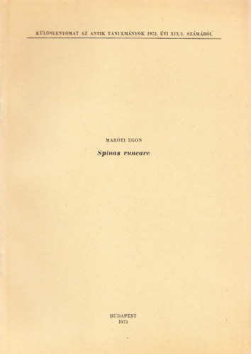 Maróti Egon - Spinas Runcare (Különlenyomat az Antik Tanulmányok 1972/XIX/1. számából)