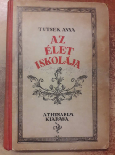 Tutsek Anna - Az let iskolja /Tutsek/