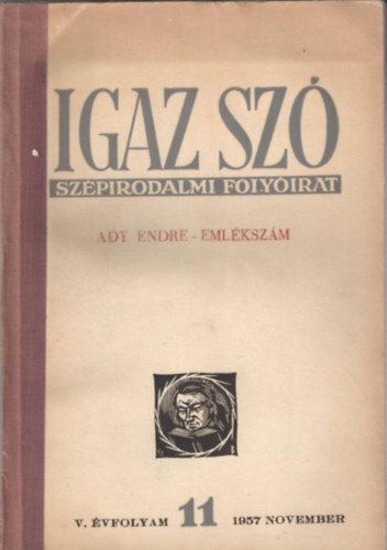 Hajdu Gyz  (fszerk.) - Igaz Sz szpirodalmi folyirat - Ady Endre-emlkszm 1957. nov.