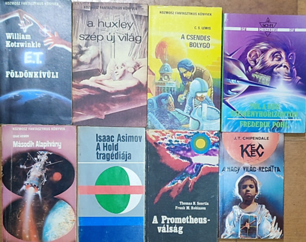 C. S. Lewis, William Kotzwinkle, Aldous Huxley, Frederik Pohl, Thomas N. Scortia Isaac Asimov - J. T. Chipendale Frank M. Robinson - 8db sci-fi reg�ny - Isaac Asimov-M�sodik Alap�tv�ny, A Hold trag�di�ja, C. S. Lewis-A csendes bolyg�, W. Kotzwinkle-E.T. a f�ld�nk�v�li kalandoz�sai a F�ld�n, stb. (t�bbi szerz� �s c�m a le�r�sban olvashat�)