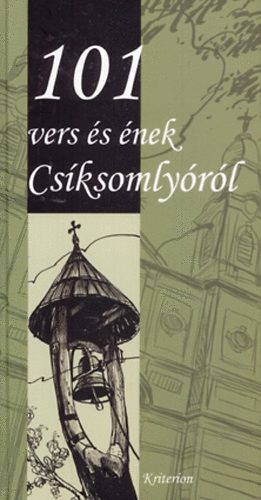 Mirk L�szl�  (v�l.) - 101 vers �s �nek Cs�ksomly�r�l