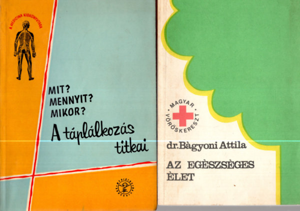Dr. Bágyoni Attila - 2 db Egészséges életmód könyv ( Az egészséges élet + A táplálkozás titkai )