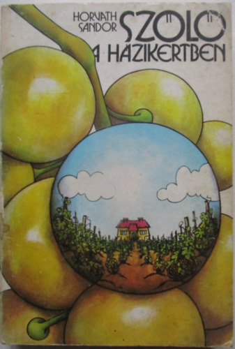 Horv�th S�ndor - Sz�l� a h�zikertben