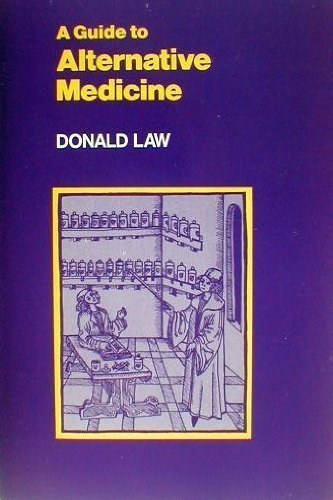 Donald Law - A Guide to Alternative Medicine
