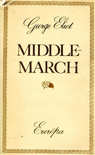 George Elliot - Middlemarch I-II.