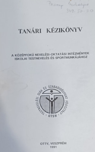 Szerk. Nagy Sndor - Tanri kziknyv - A kzpiskolai nevelsi-oktatsi intzmnyek iskolai testnevevels s sportmunkjhoz
