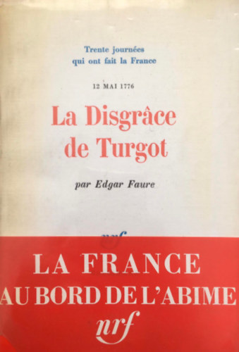 Edgar Faure - La disgr�ce de Turgot