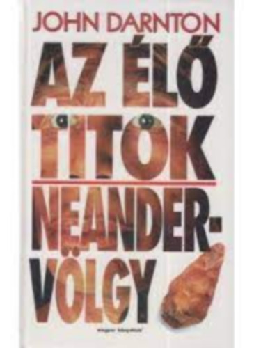 John Darnton - Az �l� titkok (Neander-v�lgy)