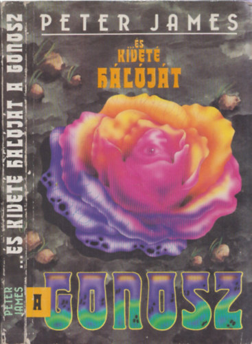 Szerk.: Berkes András, Ford.: Fenyvesi András; Kardos Krisztina Peter James - ...és kiveté hálóját a Gonosz