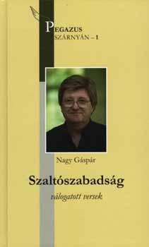 Nagy G�sp�r - Szalt�szabads�g - v�logatott versek