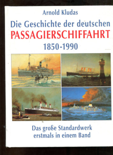 Arnold Kludas - Die Geschichte der deutschen Passagierschiffahrt