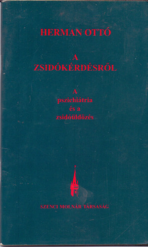 Herman Ott� - A zsid�k�rd�sr�l /A pszichi�tria �s a zsid��ld�z�s