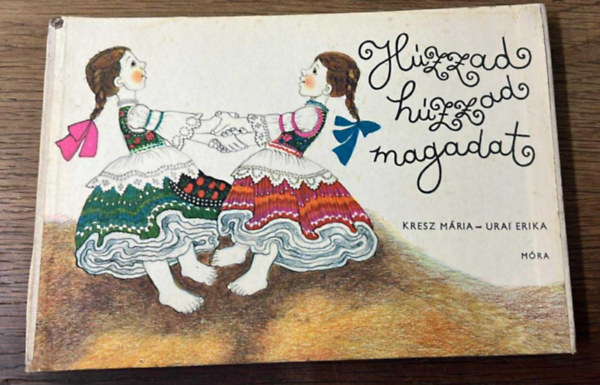 Kresz Mária-Urai Erika - Húzzad, húzzad magadat