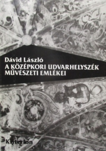 A kzpkori Udvarhelyszk mvszeti emlkei
